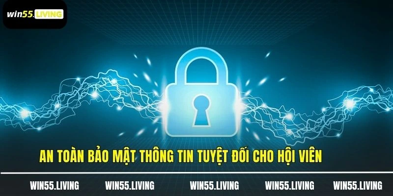 An toàn bảo mật thông tin tuyệt đối cho hội viên