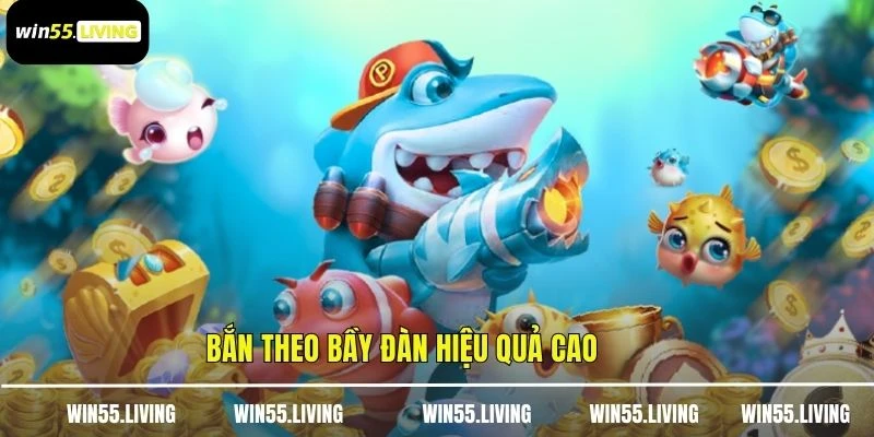 Bắn theo bầy đàn hiệu quả cao