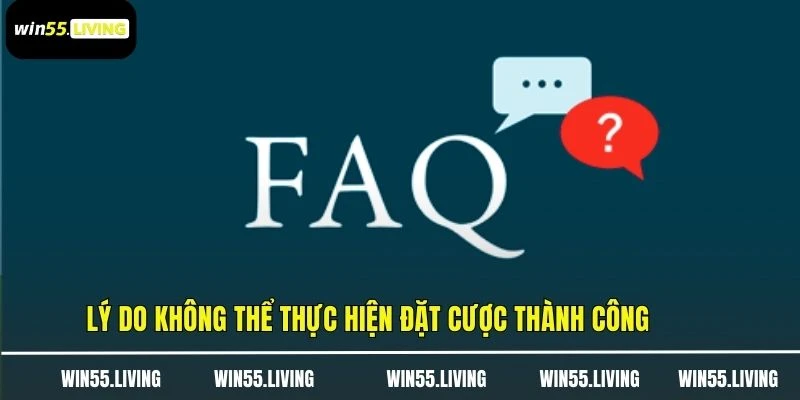 Lý do không thể thực hiện đặt cược thành công