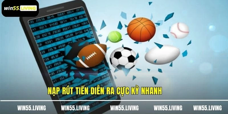 Nạp rút tiền diễn ra cực kỳ nhanh