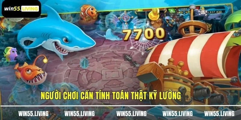 Người chơi cần tính toán thật kỹ lưỡng