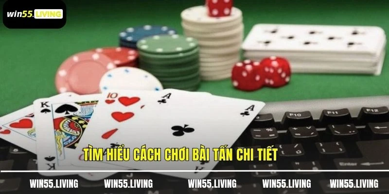 Tìm hiểu cách chơi bài tấn chi tiết